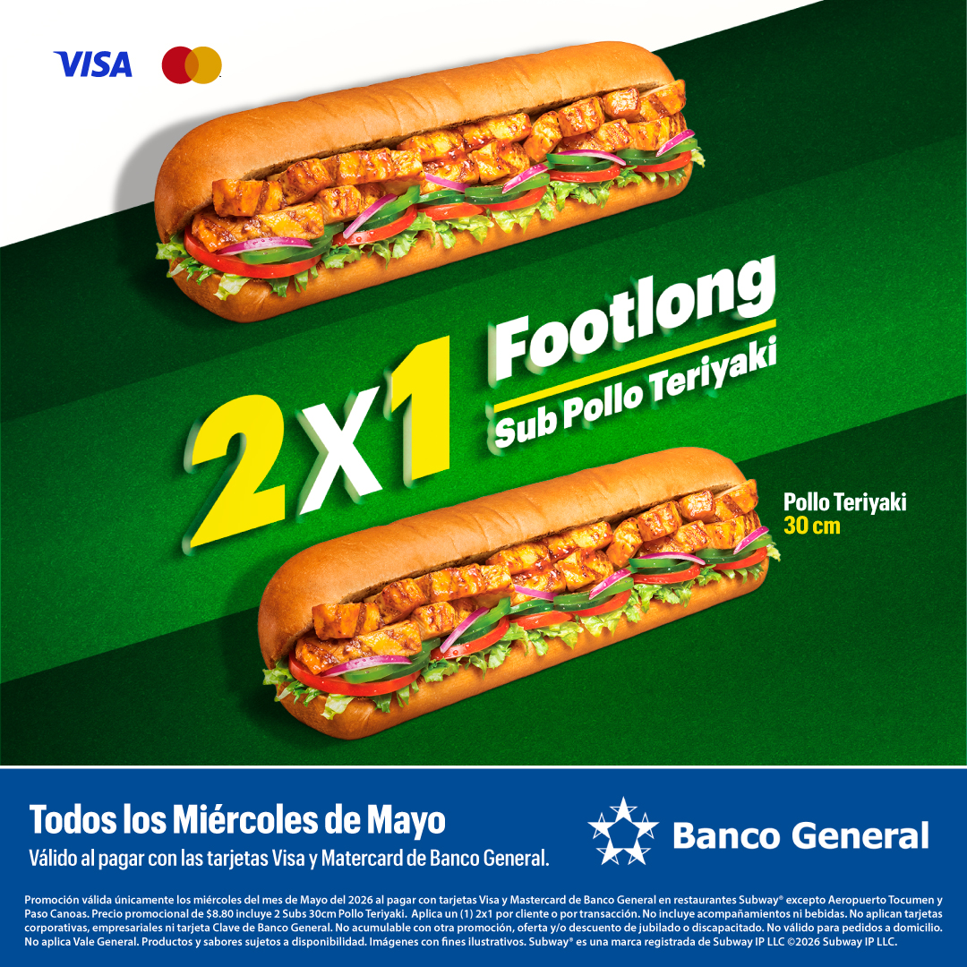 2X1 FOOTLONG POLLO TERIYAKI - BANCO GENERAL
